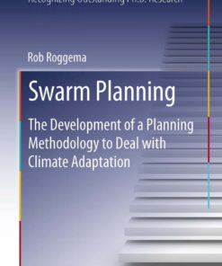 Swarm Planning: The Development of a Planning Methodology to Deal with Climate Adaptation eBook