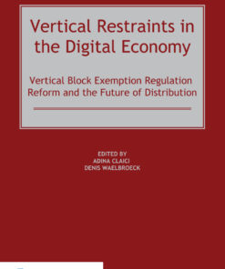Vertical Restraints in the Digital Economy: Vertical Block Exemption Regulation Reform and the Future of Distribution eBook