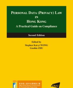Personal Data (Privacy) Law in Hong Kong A Practical Guide on Compli: Edition) eBook