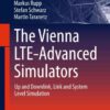 The Vienna LTE-Advanced Simulators: Up and Downlink, Link and System Level Simulation eBook