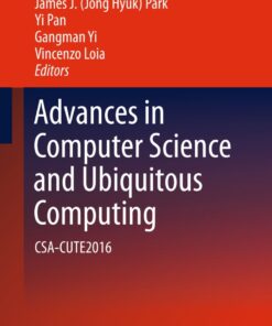 Advances in Computer Science and Ubiquitous Computing: CSA-CUTE2016 eBook