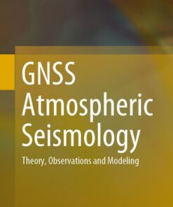 GNSS Atmospheric Seismology: Theory, Observations and Modeling eBook