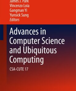 Advances in Computer Science and Ubiquitous Computing: CSA-CUTE 17 eBook