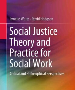 Social Justice Theory and Practice for Social Work: Critical and Philosophical Perspectives eBook