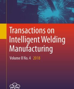 Transactions on Intelligent Welding Manufacturing: Volume II No. 4 2018 eBook