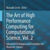 The Art of High Performance Computing for Computational Science, Vol. 2: Advanced Techniques and Examples for Materials Science eBook