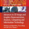 Advances in 3D Image and Graphics Representation, Analysis, Computing and Information Technology: Methods and Algorithms, Proceedings of IC3DIT 2019, Volume 1 eBook