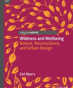 Wildness and Wellbeing: Nature, Neuroscience, and Urban Design eBook