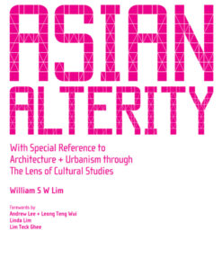 ASIAN ALTERITY: With Special Reference to Architecture and Urbanism through the Lens of Cultural Studies eBook