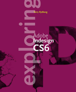 Exploring Adobe InDesign CS6, 1st Edition eBook