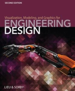 Visualization, Modeling, and Graphics for Engineering Design, 2nd Edition eBook