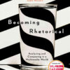 Becoming Rhetorical: Analyzing and Composing in a Multimedia World (w/ MLA9E & APA7E Updates), 1st Edition eBook