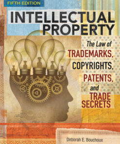 Intellectual Property: The Law of Trademarks, Copyrights, Patents, and Trade Secrets, 5th Edition eBook