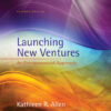 Launching New Ventures: An Entrepreneurial Approach, 7th Edition eBook