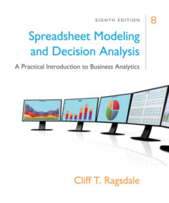 Spreadsheet Modeling & Decision Analysis: A Practical Introduction to Business Analytics, 8th Edition eBook