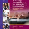 Technology Integration for Meaningful Classroom Use: A Standards-Based Approach, 3rd Edition eBook