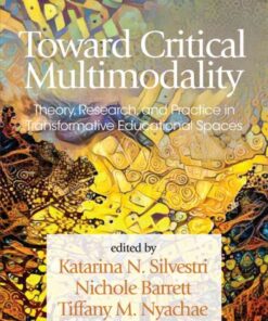 Toward Critical Multimodality: Theory, Research, and Practice in Transformative Educational Spaces eBook