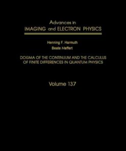 Advances in Imaging and Electron Physics: Dogma of the Continuum and the Calculus of Finite Differences in Quantum Physics eBook