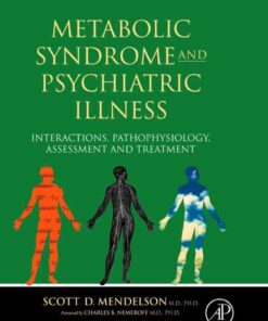 Metabolic Syndrome and Psychiatric Illness: Interactions, Pathophysiology, Assessment & Treatment: Interactions,Pathophysiology, Assessment & Treatment eBook