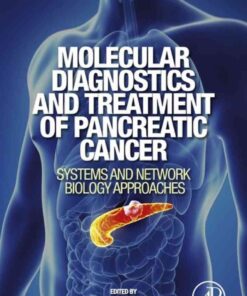 Molecular Diagnostics and Treatment of Pancreatic Cancer: Systems and Network Biology Approaches eBook