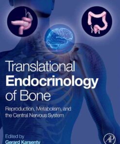 Translational Endocrinology of Bone: Reproduction, Metabolism, and the Central Nervous System eBook