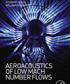 Aeroacoustics of Low Mach Number Flows: Fundamentals, Analysis, and Measurement eBook
