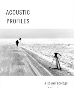 Acoustic Profiles: A Sound Ecology of the Cinema eBook