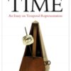 The Images of Time: An Essay on Temporal Representation eBook