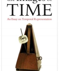 The Images of Time: An Essay on Temporal Representation eBook
