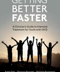 Getting Better Faster: A Clinician's Guide to Intensive Treatment for Youth with OCD eBook