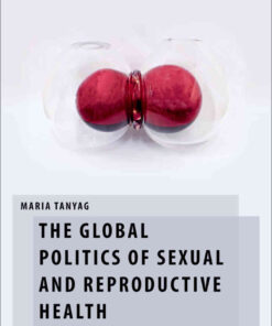 The Global Politics of Sexual and Reproductive Health, 1st Edition eBook