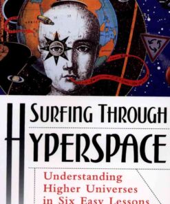 Surfing through Hyperspace: Understanding Higher Universes in Six Easy Lessons eBook