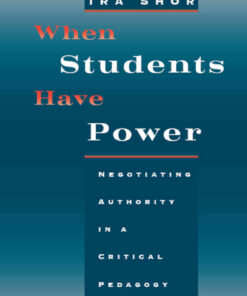 When Students Have Power: Negotiating Authority in a Critical Pedagogy eBook