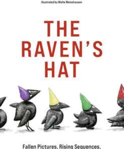 The Raven's Hat: Fallen Pictures, Rising Sequences, and Other Mathematical Games eBook