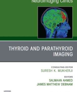 Thyroid and Parathyroid Imaging, An Issue of Neuroimaging Clinics of North America eBook