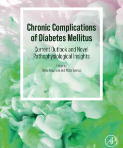 Chronic Complications of Diabetes Mellitus: Current Outlook and Novel Pathophysiological Insights eBook