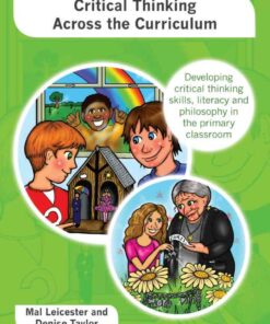 Critical Thinking across the Curriculum: Developing Critical Thinking Skills, Literacy and Philosophy in the Primary Classroom eBook