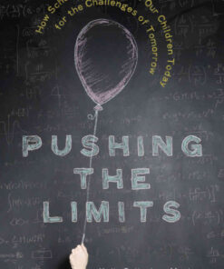 Pushing the Limits: How Schools Can Prepare Our Children Today for the Challenges of Tomorrow eBook
