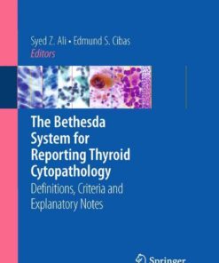 The Bethesda System for Reporting Thyroid Cytopathology: Definitions, Criteria and Explanatory Notes eBook