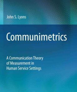Communimetrics: A Communication Theory of Measurement in Human Service Settings eBook