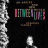 Between Lives: An Artist and Her World eBook