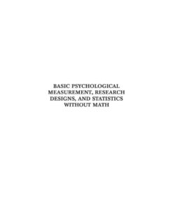 Basic Psychological Measurement, Research Designs, and Statistics Without Math eBook