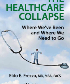 The Healthcare Collapse: Where We've Been and Where We Need to Go eBook