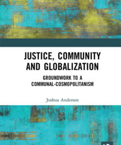 Justice, Community and Globalization: Groundwork to a Communal-Cosmopolitanism eBook