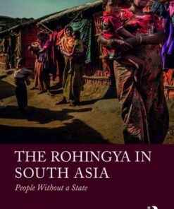 The Rohingya in South Asia: People Without a State eBook