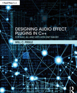 Designing Audio Effect Plugins in C++: For AAX, AU, and VST3 with DSP Theory eBook