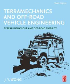 Terramechanics and Off-Road Vehicle Engineering: Terrain Behaviour and Off-Road Mobility, 3rd Edition eBook