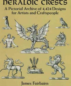 Heraldic Crests: A Pictorial Archive of 4,424 Designs for Artists and Craftspeople eBook