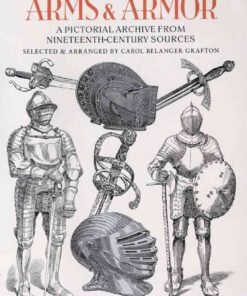 Arms and Armor: A Pictorial Archive from Nineteenth-Century Sources eBook