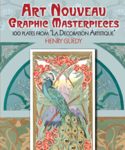 Art Nouveau Graphic Masterpieces: 100 Plates From "La Decoration Artistique" eBook